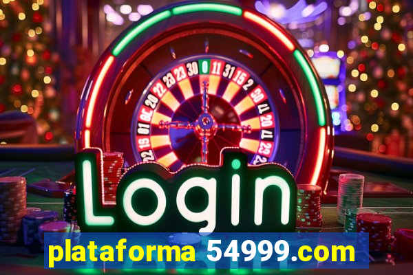 plataforma 54999.com